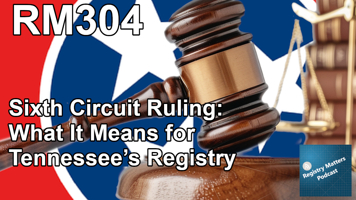 RM304: Sixth Circuit Ruling: What It Means for Tennessee’s Registry