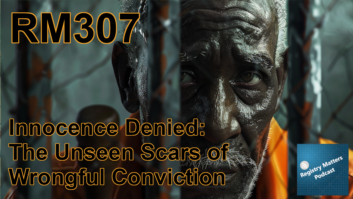 RM307: Innocence Denied: The Unseen Scars of Wrongful Conviction