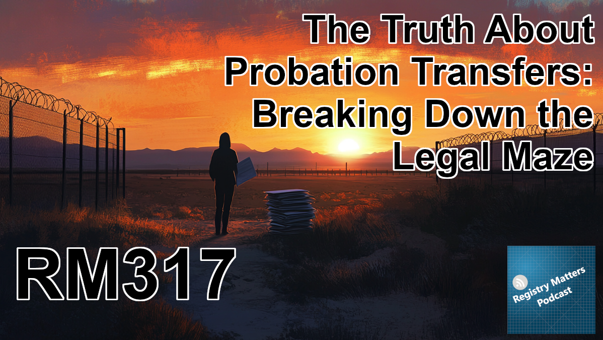 RM317: The Truth About Probation Transfers: Breaking Down the Legal Maze