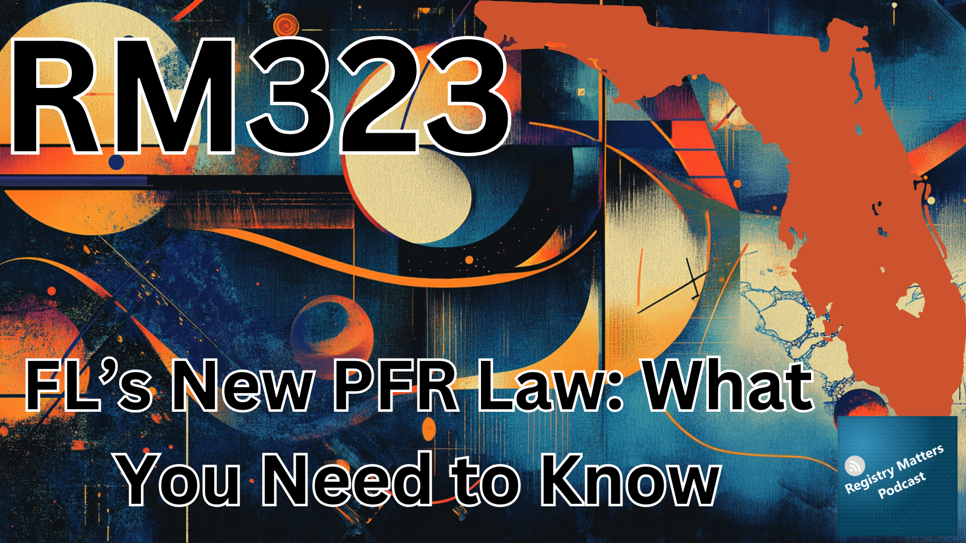 RM323: FL’s New PFR Law: What You Need to Know